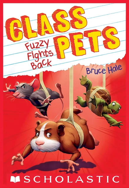 Fuzzy Fights Back (Class Pets #4) - Bruce Hale - Scholastic Inc.