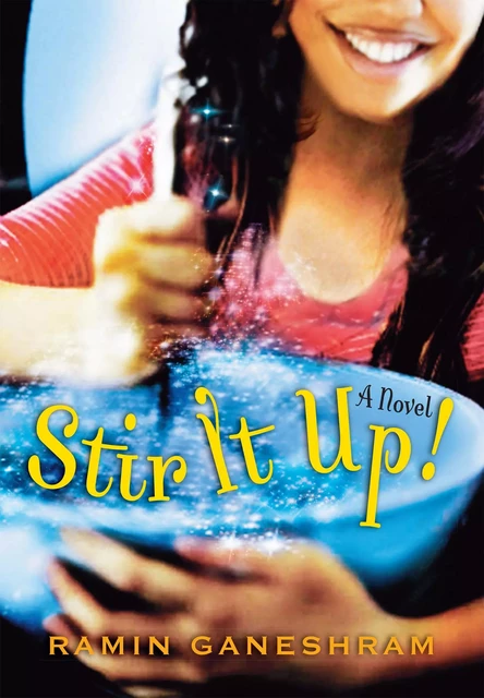 Stir It Up: A Novel - Ramin Ganeshram - Scholastic Inc.