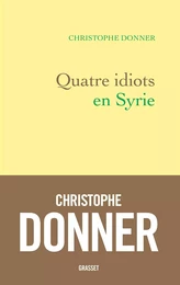 Quatre idiots en Syrie