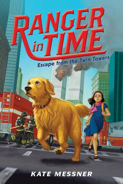 Escape from the Twin Towers (Ranger in Time #11) - Kate Messner - Scholastic Inc.