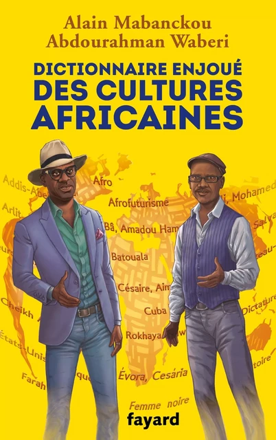 Dictionnaire enjoué des cultures africaines - Alain Mabanckou, Abdourahman Waberi - Fayard