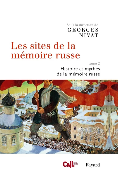 Les sites de la mémoire russe, tome 2 - Georges Nivat - Fayard