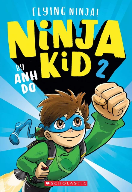 Flying Ninja! (Ninja Kid #2) - Anh Do - Scholastic Inc.