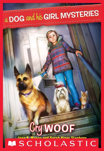 Cry Woof (A Dog and His Girl Mysteries #3) - Jane B. Mason, Sarah Hines-Stephens - Scholastic Inc.