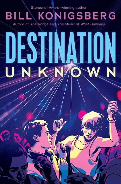 Destination Unknown - Bill Konigsberg - Scholastic Inc.