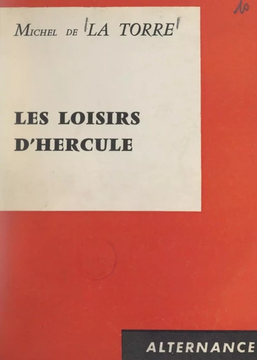 Les loisirs d'Hercule - Michel de La Torre - FeniXX réédition numérique