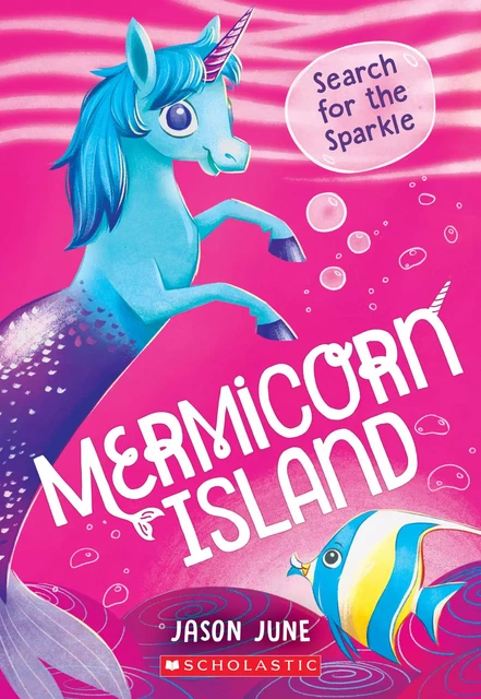 Search for the Sparkle (Mermicorn Island #1) - Jason June - Scholastic Inc.