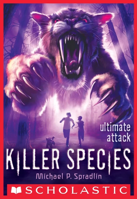 Ultimate Attack (Killer Species #4) - Michael P. Spradlin - Scholastic Inc.