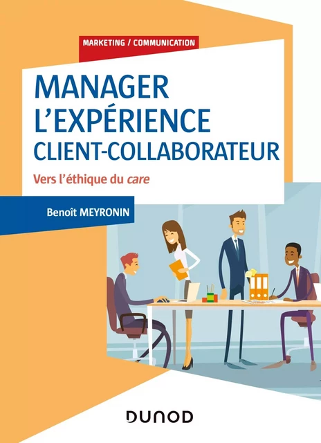 Manager l'expérience Client-Collaborateur - 4e éd. - Benoît Meyronin - Dunod