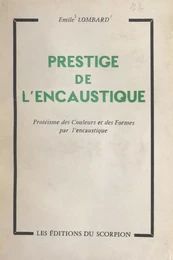 Prestige de l'encaustique