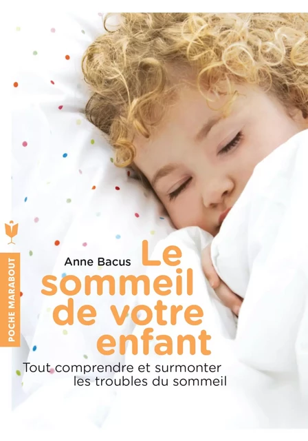 Le sommeil de votre enfant - Anne Bacus - Marabout