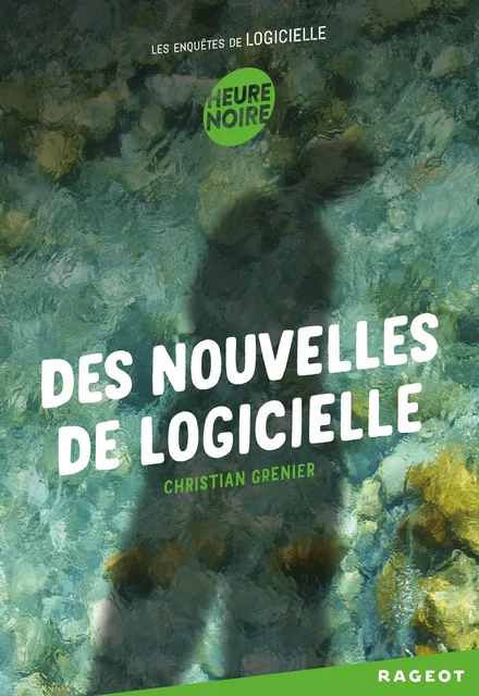 Des nouvelles de Logicielle - Christian Grenier - Rageot Editeur