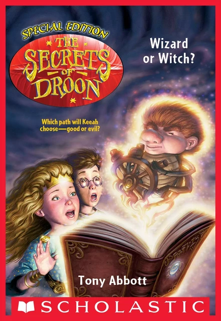 Wizard or Witch? (The Secrets of Droon: Special Edition #2) - Tony Abbott - Scholastic Inc.