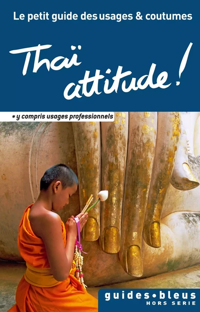 Thaï attitude ! Le petit guide des usages et coutumes -  Collectif - Hachette Tourisme