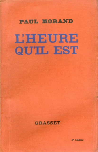 L'heure qu'il est - Paul Morand - Grasset