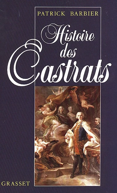 Histoire des castrats - Patrick Barbier - Grasset