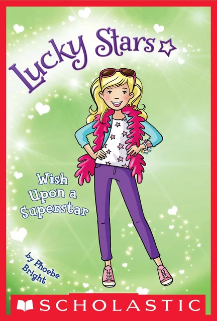 Wish Upon a Superstar (Lucky Stars #5) - Phoebe Bright - Scholastic Inc.