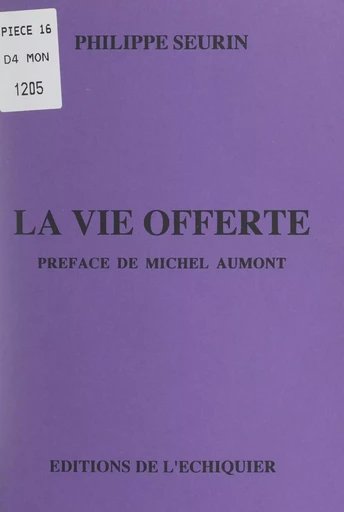 La vie offerte - Philippe Seurin - FeniXX réédition numérique