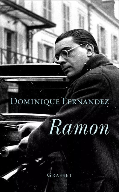 Ramon - Dominique Fernandez - Grasset