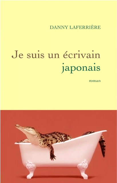 Je suis un écrivain japonais - Dany Laferrière - Grasset