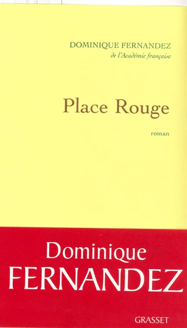 Place rouge - Dominique Fernandez - Grasset