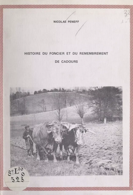 Histoire du foncier et du remembrement de Cadours - Nicolas Peneff - FeniXX réédition numérique