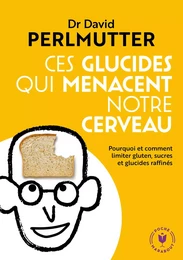 Ces glucides qui menacent notre  cerveau