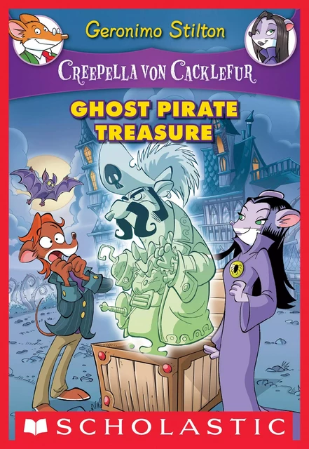 Ghost Pirate Treasure (Creepella von Cacklefur #3) - Geronimo Stilton - Scholastic Inc.