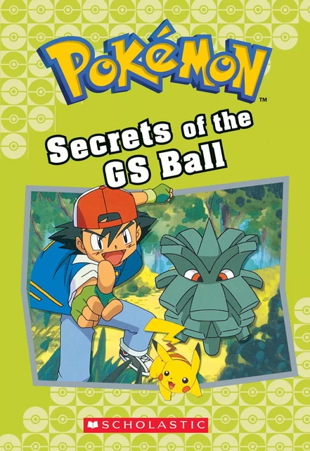 Secrets of the GS Ball (Pokémon Classic Chapter Book #16) - Jennifer Johnson, Jennifer L. Johnson - Scholastic Inc.