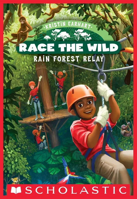 Rain Forest Relay (Race the Wild #1) - Kristin Earhart - Scholastic Inc.