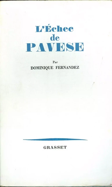 L'échec de Pavese - Dominique Fernandez - Grasset