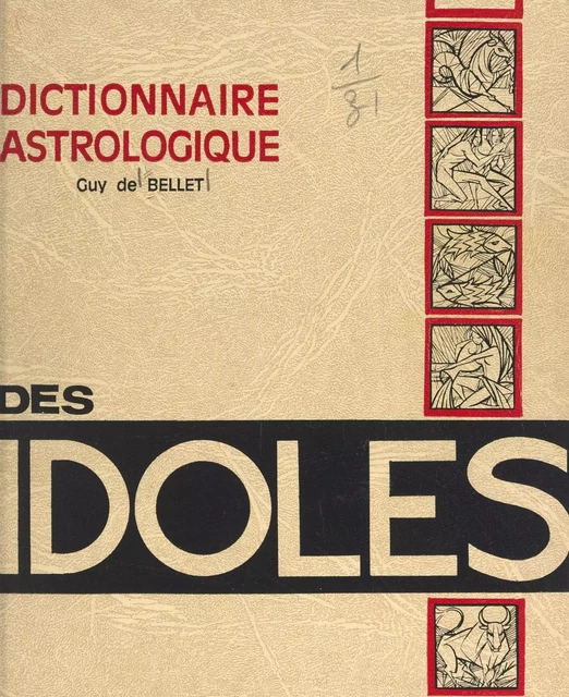 Dictionnaire astrologique des idoles - Guy de Bellet - FeniXX réédition numérique