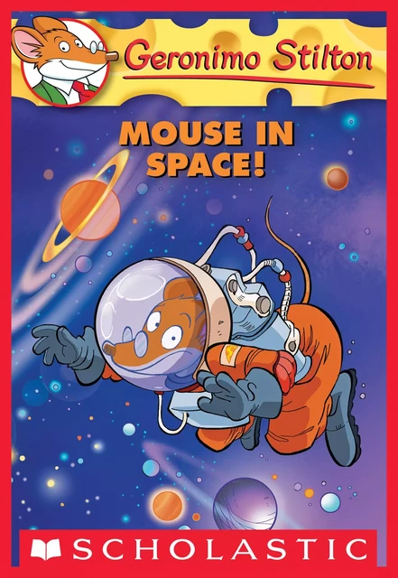 Mouse in Space! (Geronimo Stilton #52) - Geronimo Stilton - Scholastic Inc.