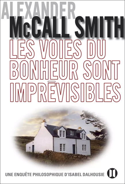 Les voies du bonheur sont imprévisibles - Alexander McCall Smith - Editions des Deux Terres