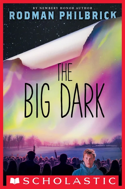 The Big Dark - Rodman Philbrick - Scholastic Inc.