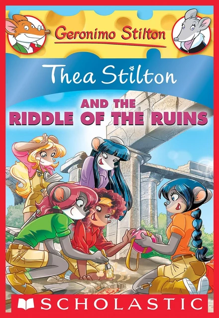 Thea Stilton and the Riddle of the Ruins (Thea Stilton #28) - Thea Stilton - Scholastic Inc.