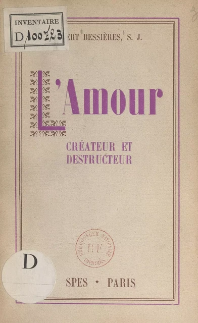 L'amour, créateur et destructeur - Albert Bessières - FeniXX réédition numérique