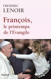 François, le printemps de l'Evangile