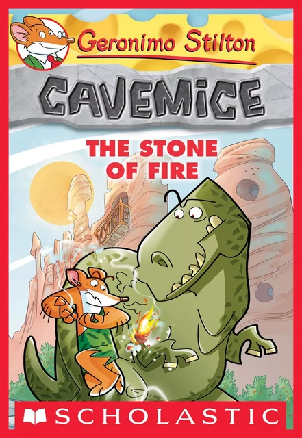 The Stone of Fire (Geronimo Stilton Cavemice #1) - Geronimo Stilton - Scholastic Inc.