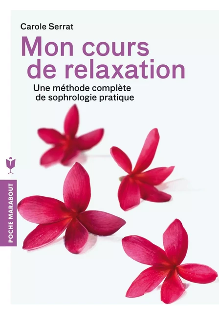 Mon cours de relaxation - Carole Serrat - Marabout