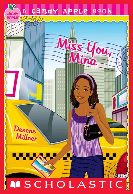 Miss You, Mina (Candy Apple #27) - Denene Millner - Scholastic Inc.