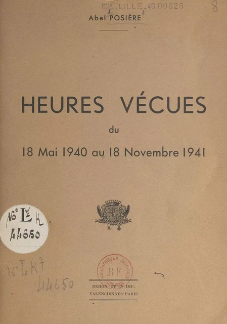 Heures vécues du 18 mai 1940 au 18 novembre 1941 - Abel Posière - FeniXX réédition numérique