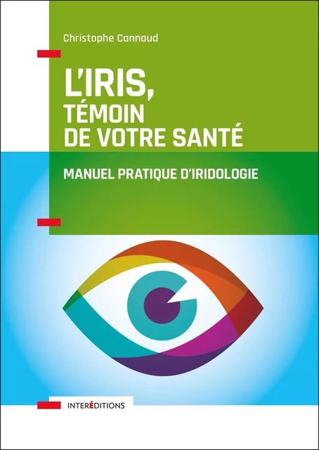 L'iris, témoin de votre santé - Christophe Cannaud - InterEditions