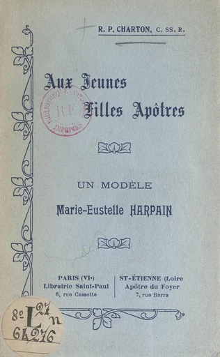 Aux jeunes filles apôtres, un modèle : Marie-Eustelle Harpain - Jules Charton - FeniXX réédition numérique