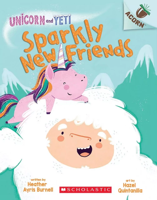 Sparkly New Friends: An Acorn Book (Unicorn and Yeti #1) - Heather Ayris Burnell - Scholastic Inc.