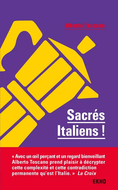 Sacrés Italiens ! - 2e éd. - Alberto Toscano - Dunod