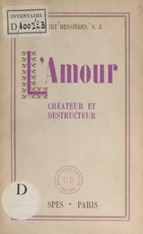 L'amour, créateur et destructeur