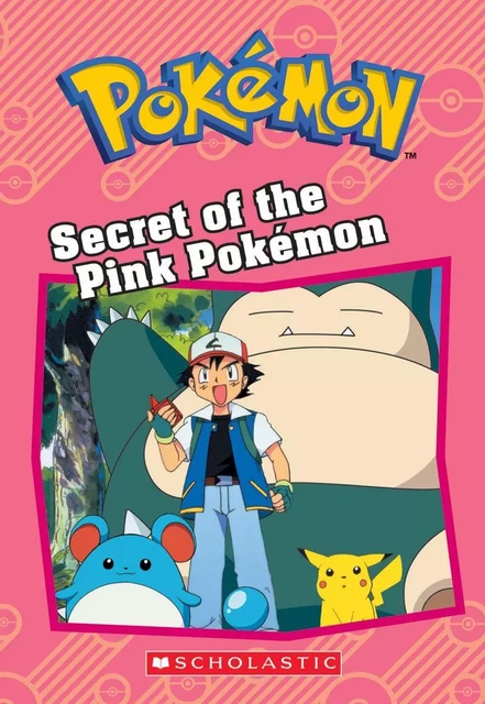 Secret of the Pink Pokémon (Pokémon: Chapter Book) - Tracey West - Scholastic Inc.