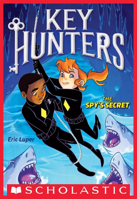 The Spy's Secret (Key Hunters #2) - Eric Luper - Scholastic Inc.