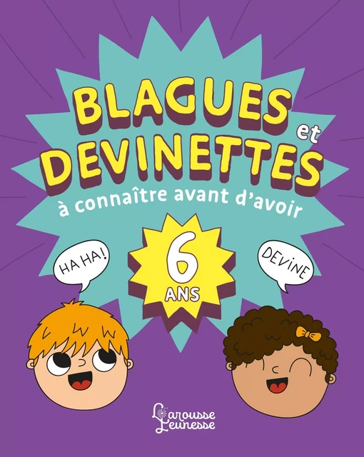 Blagues et devinettes à connaître avant d'avoir 6 ans - Aurore Meyer - Larousse